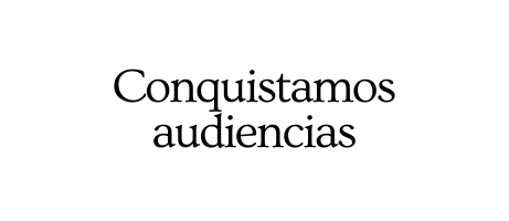 Conquistamos audiencias